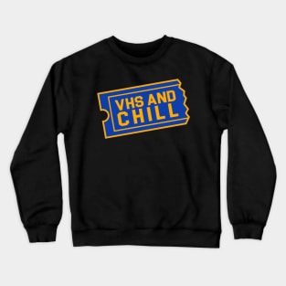 VHS AND CHILL Crewneck Sweatshirt